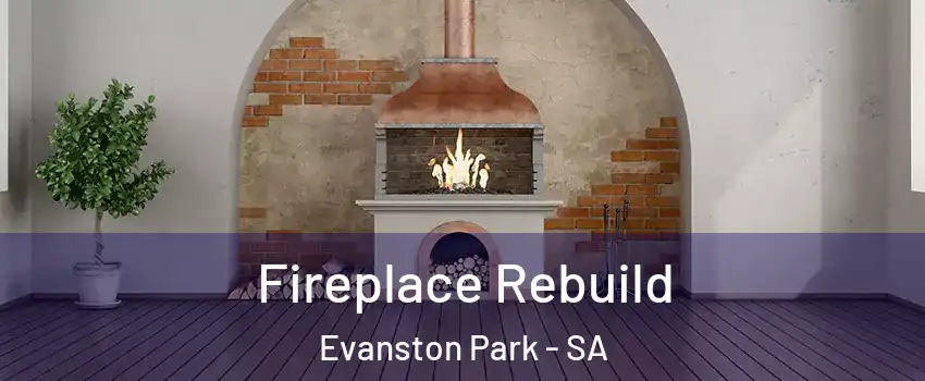 Fireplace Rebuild Evanston Park - SA