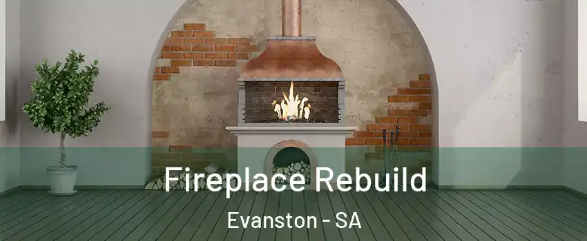 Fireplace Rebuild Evanston - SA