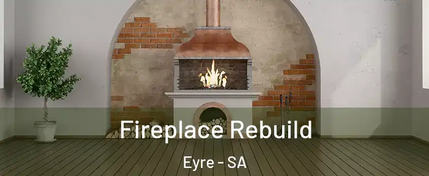  Fireplace Rebuild Eyre - SA