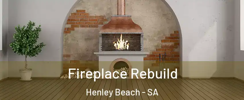 Fireplace Rebuild Henley Beach - SA