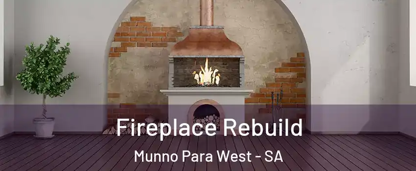 Fireplace Rebuild Munno Para West - SA