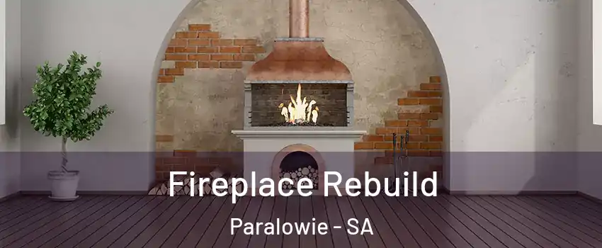  Fireplace Rebuild Paralowie - SA