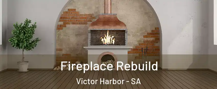  Fireplace Rebuild Victor Harbor - SA