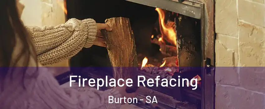 Fireplace Refacing Burton - SA