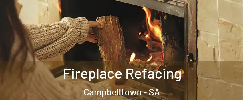 Fireplace Refacing Campbelltown - SA