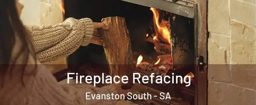 Fireplace Refacing Evanston South - SA