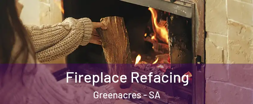 Fireplace Refacing Greenacres - SA