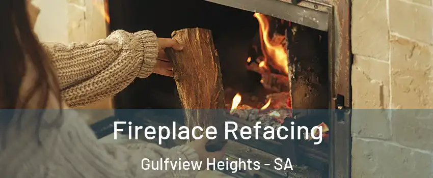 Fireplace Refacing Gulfview Heights - SA