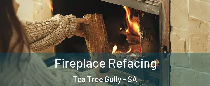  Fireplace Refacing Tea Tree Gully - SA
