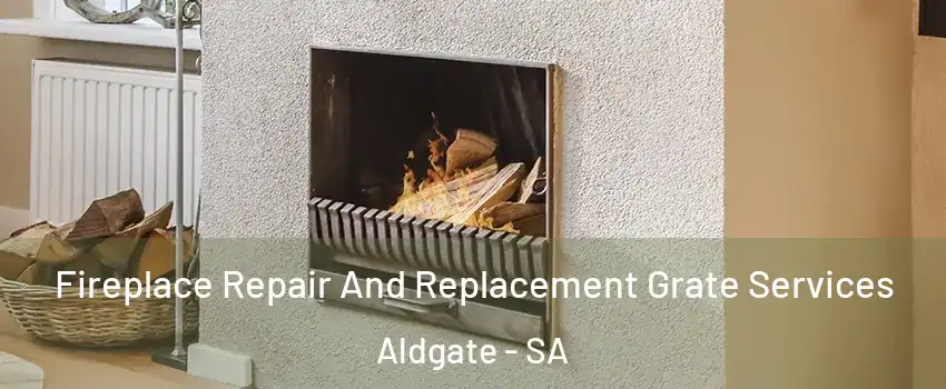 Fireplace Repair And Replacement Grate Services Aldgate - SA