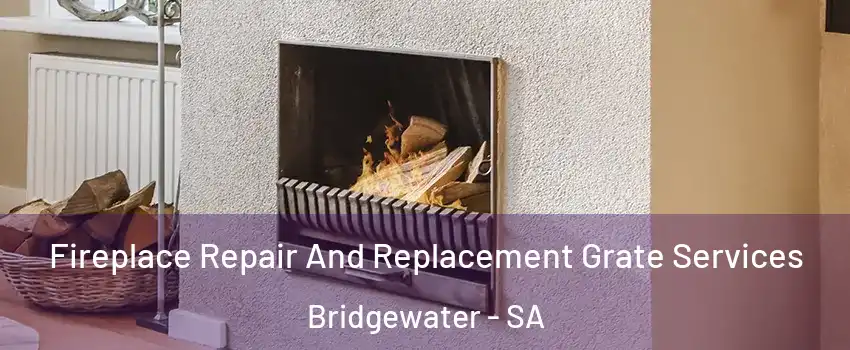 Fireplace Repair And Replacement Grate Services Bridgewater - SA