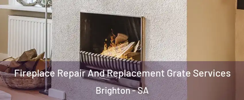 Fireplace Repair And Replacement Grate Services Brighton - SA