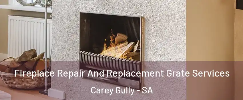 Fireplace Repair And Replacement Grate Services Carey Gully - SA