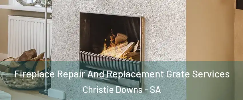 Fireplace Repair And Replacement Grate Services Christie Downs - SA