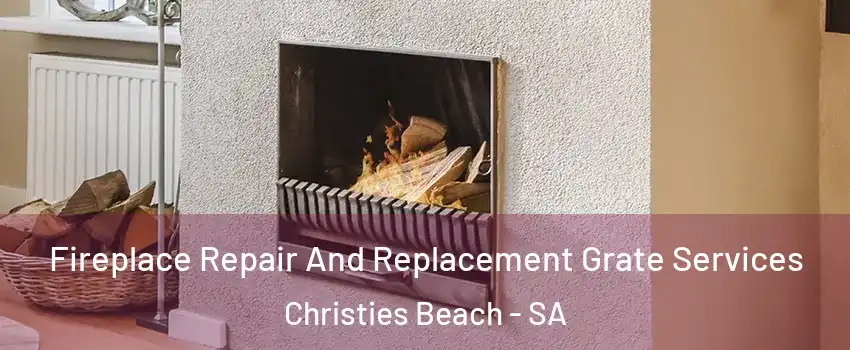 Fireplace Repair And Replacement Grate Services Christies Beach - SA
