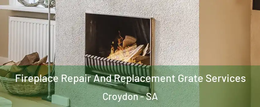 Fireplace Repair And Replacement Grate Services Croydon - SA