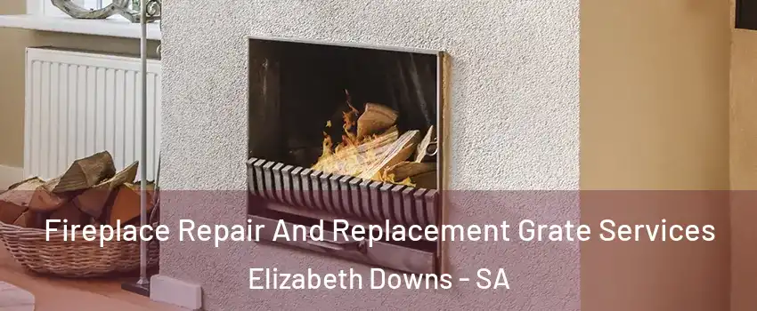 Fireplace Repair And Replacement Grate Services Elizabeth Downs - SA