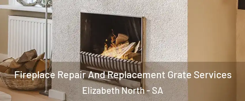 Fireplace Repair And Replacement Grate Services Elizabeth North - SA