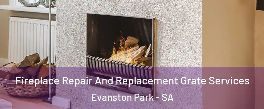 Fireplace Repair And Replacement Grate Services Evanston Park - SA