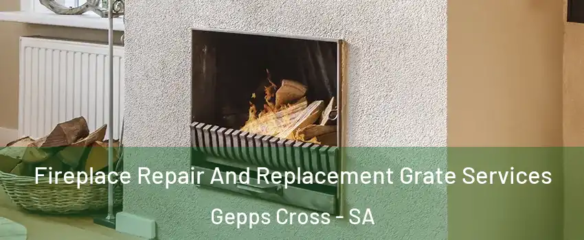 Fireplace Repair And Replacement Grate Services Gepps Cross - SA