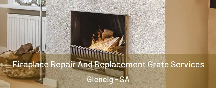 Fireplace Repair And Replacement Grate Services Glenelg - SA