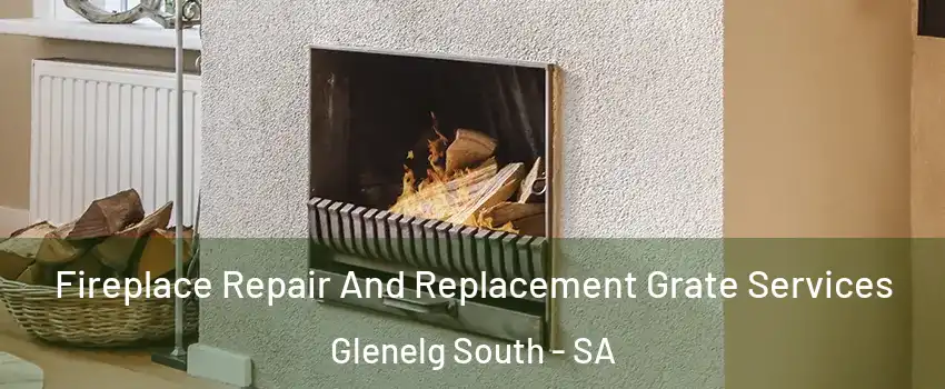 Fireplace Repair And Replacement Grate Services Glenelg South - SA