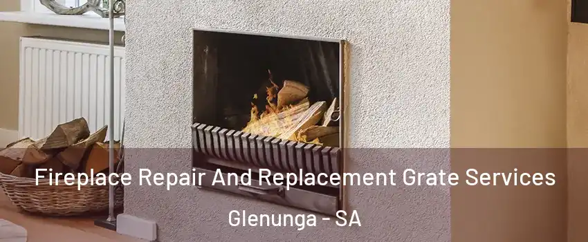  Fireplace Repair And Replacement Grate Services Glenunga - SA