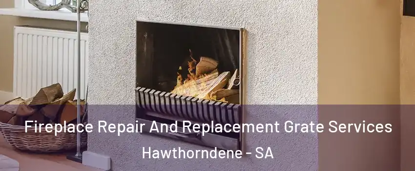 Fireplace Repair And Replacement Grate Services Hawthorndene - SA