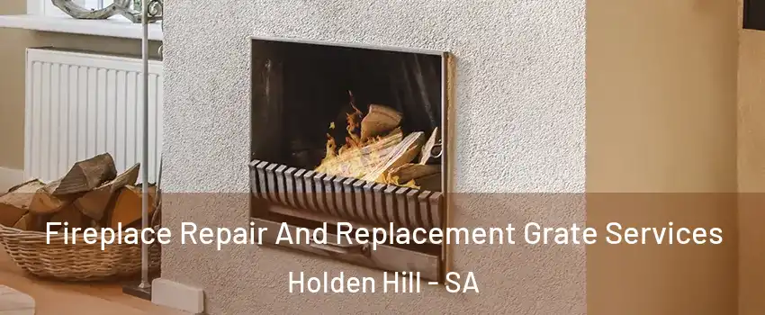Fireplace Repair And Replacement Grate Services Holden Hill - SA