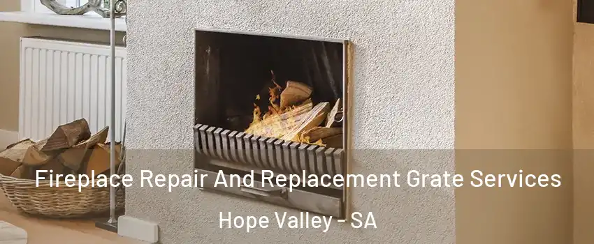 Fireplace Repair And Replacement Grate Services Hope Valley - SA