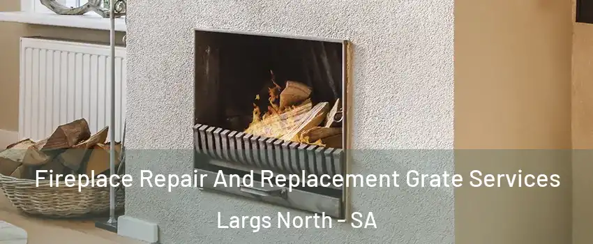  Fireplace Repair And Replacement Grate Services Largs North - SA
