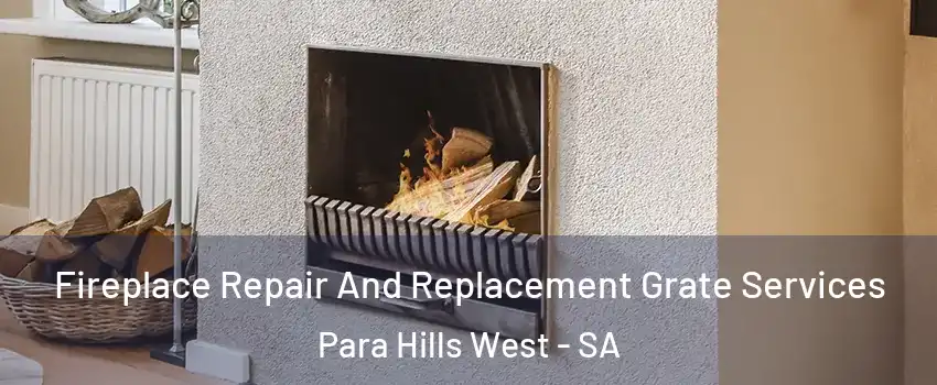  Fireplace Repair And Replacement Grate Services Para Hills West - SA