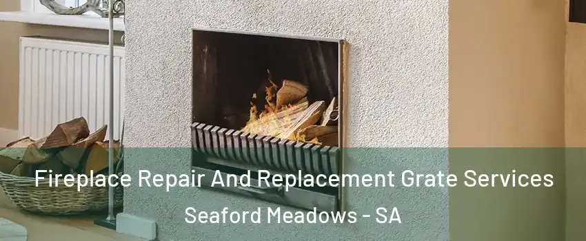  Fireplace Repair And Replacement Grate Services Seaford Meadows - SA