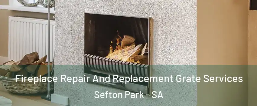  Fireplace Repair And Replacement Grate Services Sefton Park - SA
