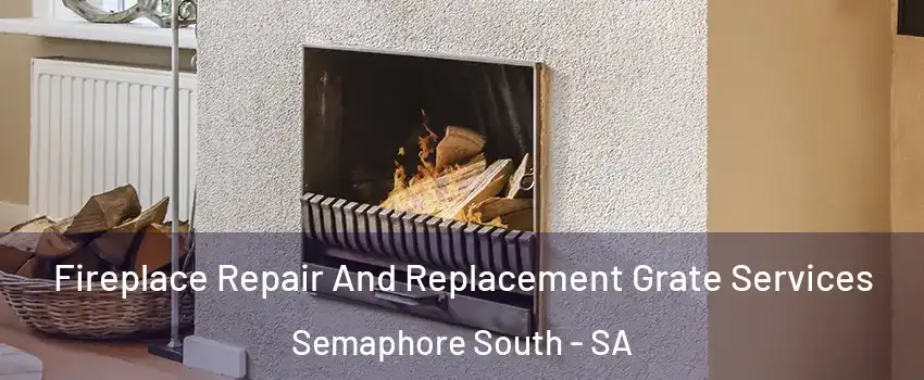  Fireplace Repair And Replacement Grate Services Semaphore South - SA