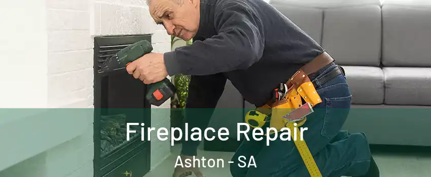Fireplace Repair Ashton - SA