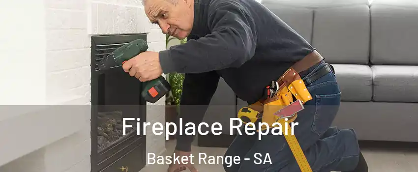 Fireplace Repair Basket Range - SA