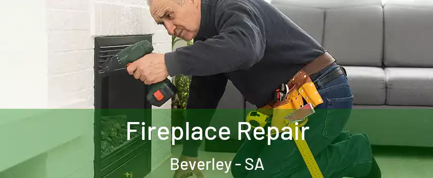 Fireplace Repair Beverley - SA