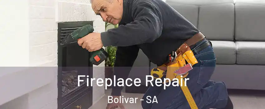 Fireplace Repair Bolivar - SA