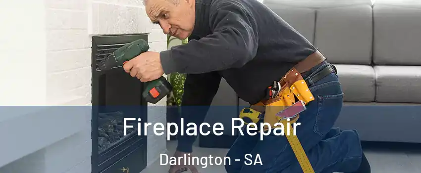 Fireplace Repair Darlington - SA