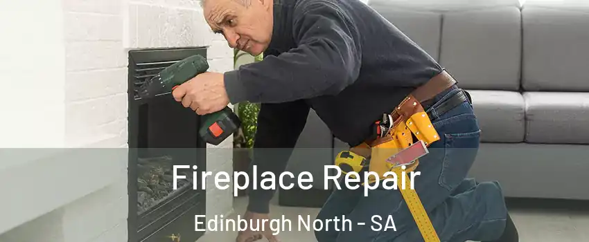 Fireplace Repair Edinburgh North - SA