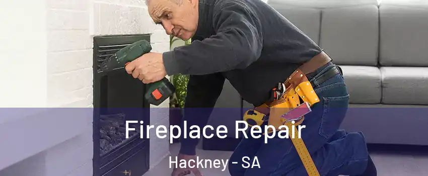 Fireplace Repair Hackney - SA