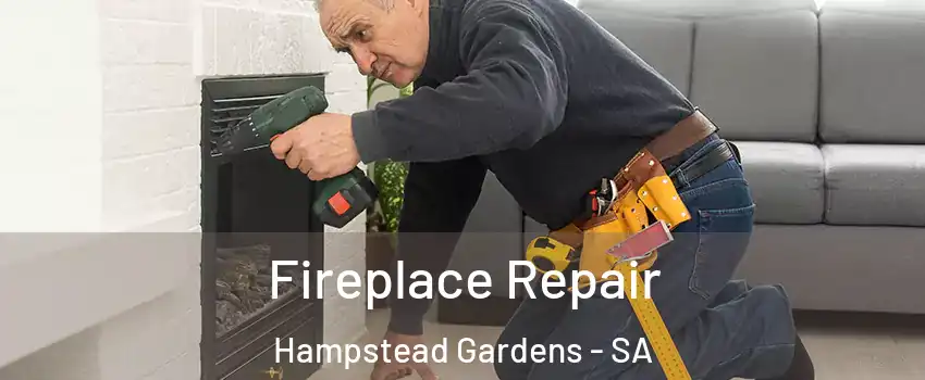 Fireplace Repair Hampstead Gardens - SA
