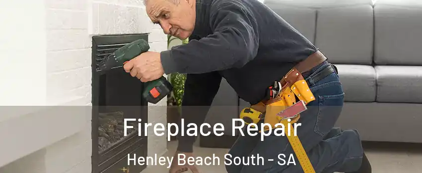 Fireplace Repair Henley Beach South - SA