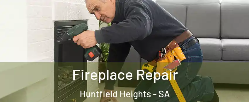  Fireplace Repair Huntfield Heights - SA