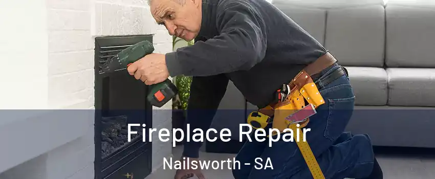  Fireplace Repair Nailsworth - SA