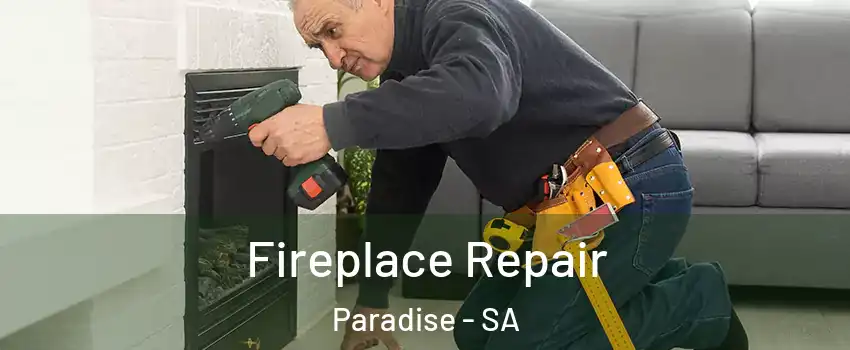  Fireplace Repair Paradise - SA