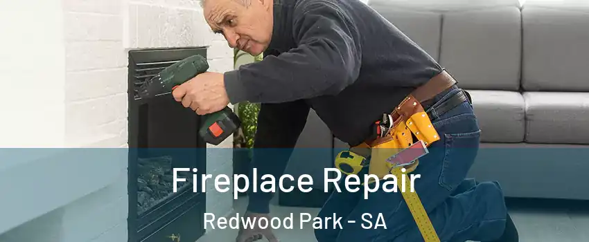  Fireplace Repair Redwood Park - SA