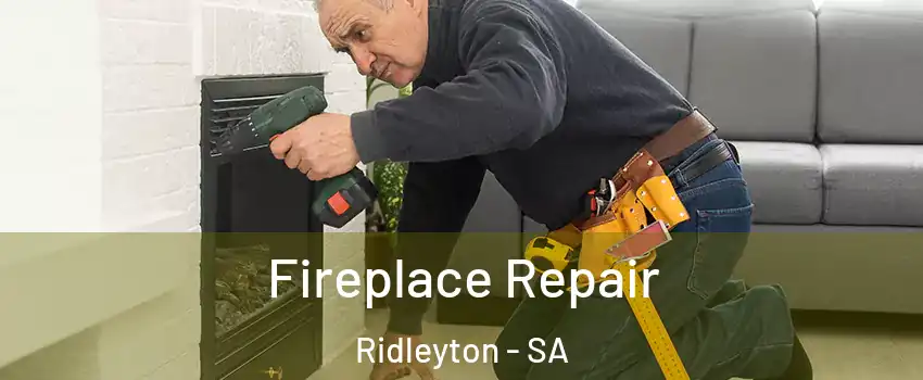  Fireplace Repair Ridleyton - SA