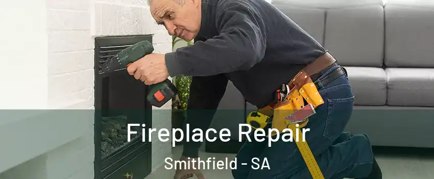  Fireplace Repair Smithfield - SA